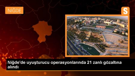 Niğde’de Geniş Çaplı Uyuşturucu Operasyonu Düzenlendi
