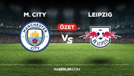 Manchester City Leipzig maç özeti! (VİDEO) Manchester City Leipzig maçı özeti izle! Manchester City Leipzig maçı kaç kaç bitti?